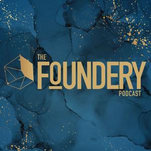 The Foundery Podcast