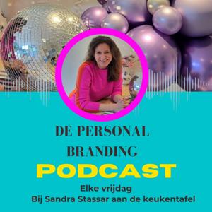 De Personal Branding podcast ; bij Sandra Stassar aan de keukentafel