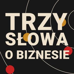 Trzy słowa o biznesie