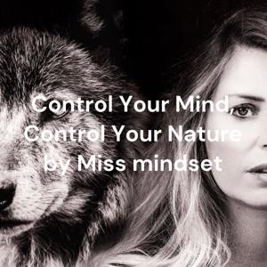 Control Your Mind, Control Your nature by Sandra Hollaar