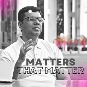 Matters that Matter by Shrinivas Patil