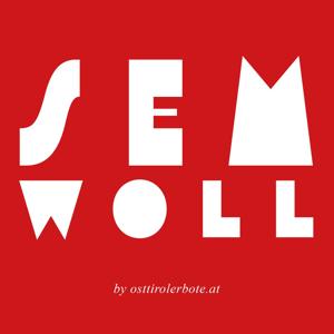 SEM WOLL - der Osttirol Podcast