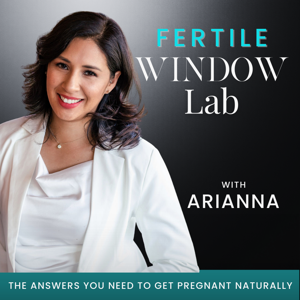 Fertile Window Lab with Arianna | Menstrual Cycle Phases, Ovulation, Period Tracking, Hormone Imbalance by Arianna Banuelos, FertilityCare Practitioner & Wholeness Coach