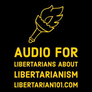 Audio for Libertarians about Libertarianism