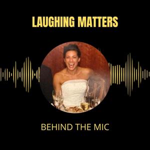 LAUGHING MATTERS Podcast