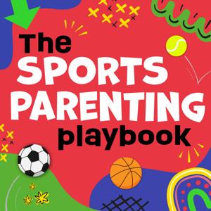The Sports Parenting Playbook