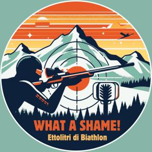 WHAT A SHAME!
Ettolitri di Biathlon