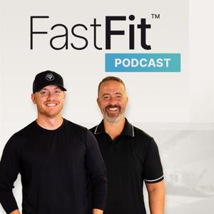 The FastFit™ Podcast