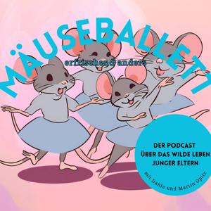 Mäuseballett - Über das wilde Leben junger Eltern
