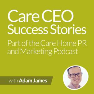 Care CEO Success Stories Podcast