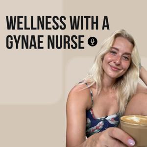 Wellness With a Gynae Nurse