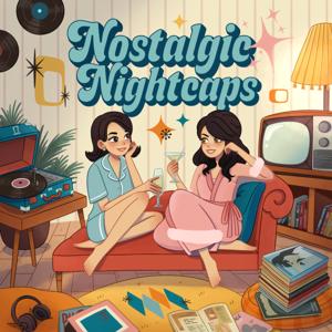 Nostalgic Nightcaps