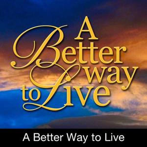 A Better Way to Live