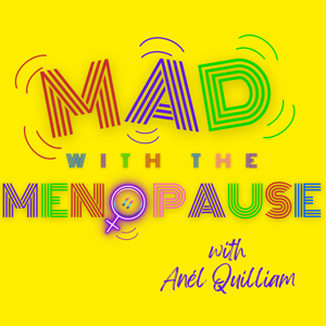 Mad With The Menopause