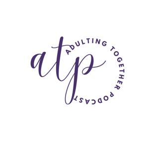 The Adulting together Podcast