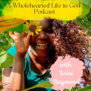 A Wholehearted Life In God