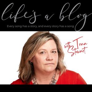 Life's a Blog with Trina Stewart