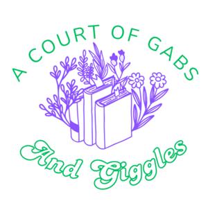 A Court of Gabs and Giggles