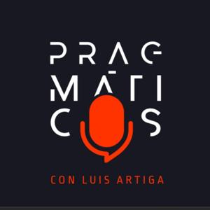 Pragmáticos con Luis Artiga