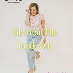 Glo From The Inside Out