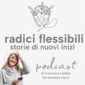Radici Flessibili: storie di nuovi inizi