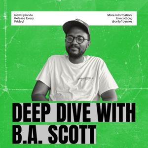 DEEP DIVE WITH B.A. SCOTT