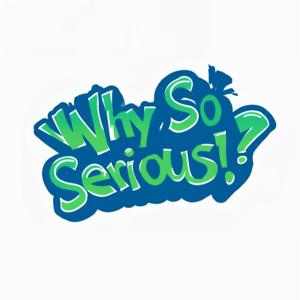 Why So Serious!?
