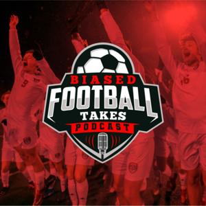 Biased Football Takes (B.F.T.)