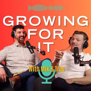 Growing For It!