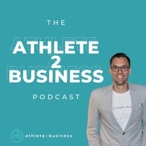 The Athlete2Business Podcast