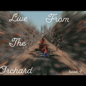 Live From The Orchard