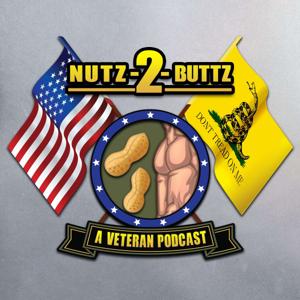 "Nutz 2 Buttz" - A Veteran Podcast