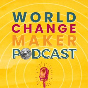 World Changemaker Podcast