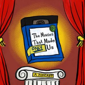 The Movies That Made Only Us