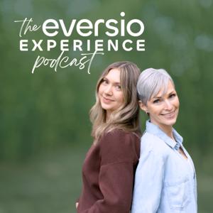 The Eversio Experience Podcast