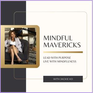Mindful Mavericks hosted by Jackie Ko