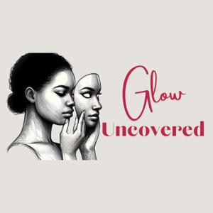 Glow Uncovered