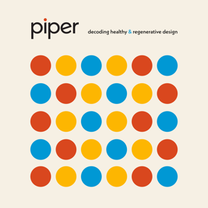 piper: decoding healthy & regenerative design