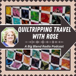 Quiltripping Travel with Rose