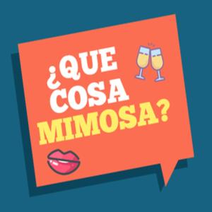 Que Cosa Mimosa