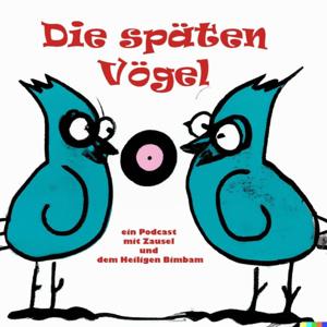 Die späten Vögel