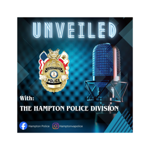 Unveiled: Podcast of the Hampton Police Division