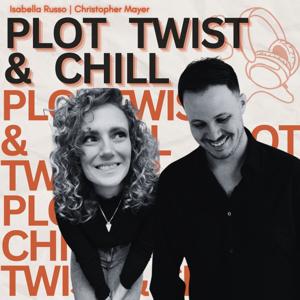 Plot Twist & Chill
