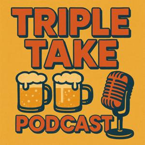 The Triple Take Podcast