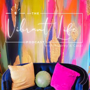 Vibrant Life Podcast