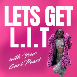 Let's Get LIT with Your Gurl Pearl