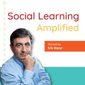 Social Learning Amplified hosted by Eric Mazur