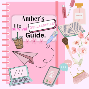 Amber's Declassified Life Survival Guide
