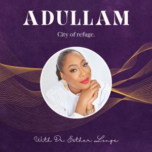 Adullam with Dr. Esther Longe