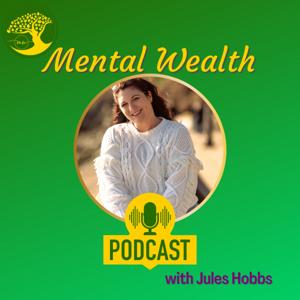 Mental Wealth with Jules Hobbs
